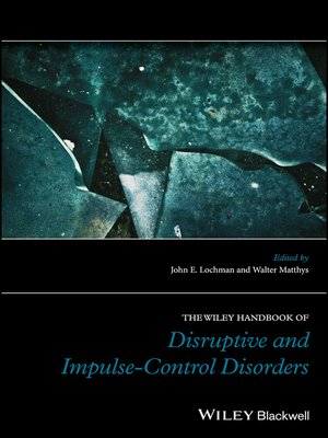 cover image of The Wiley Handbook of Disruptive and Impulse-Control Disorders